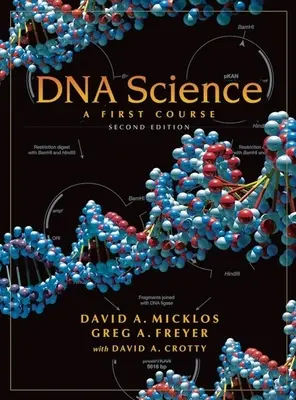 Ciencia del ADN: Un primer curso, segunda edición - DNA Science: A First Course, Second Edition