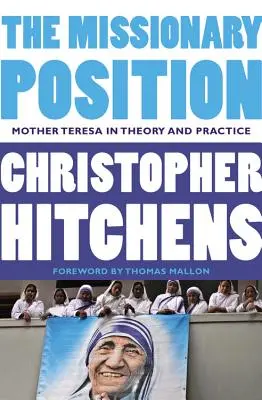 La posición del misionero: La Madre Teresa en la teoría y en la práctica - The Missionary Position: Mother Teresa in Theory and Practice