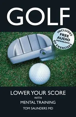 Golf: Baje su puntuación con entrenamiento mental - Golf: Lower Your Score with Mental Training