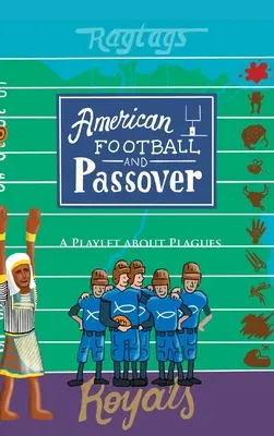 Fútbol americano y Pascua judía: Una obra sobre las plagas - American Football & Passover: A Playlet about Plagues