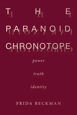 El cronotopo paranoico: Poder, verdad, identidad - The Paranoid Chronotope: Power, Truth, Identity