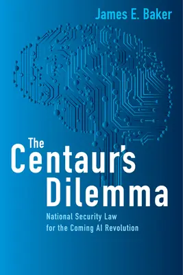 El dilema del centauro: la ley de seguridad nacional ante la próxima revolución de la IA - The Centaur's Dilemma: National Security Law for the Coming AI Revolution