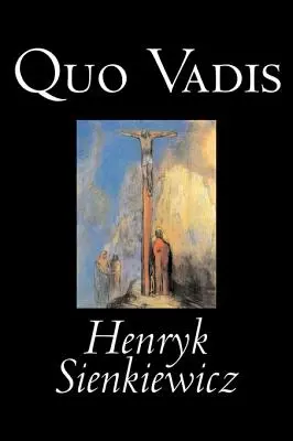 Quo Vadis de Henryk Sienkiewicz, Ficción, Clásicos, Historia, Cristiano - Quo Vadis by Henryk Sienkiewicz, Fiction, Classics, History, Christian