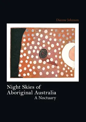 Cielos nocturnos de la Australia aborigen - Night Skies of Aboriginal Australia