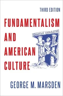 Fundamentalismo y cultura americana - Fundamentalism and American Culture