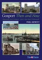 Gosport: Entonces y ahora - Postales de Gosport: ... y algunas de Portsmouth - Gosport: Then and Now - Postcards from Gosport: ... and a Few from Portsmouth