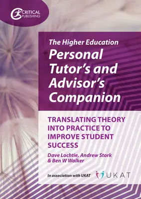 The Higher Education Personal Tutor's and Advisor's Companion: Llevar la teoría a la práctica para mejorar el éxito de los estudiantes - The Higher Education Personal Tutor's and Advisor's Companion: Translating Theory Into Practice to Improve Student Success