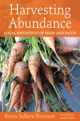 Cosechando abundancia: Iniciativas locales de alimentación y fe - Harvesting Abundance: Local Initiatives of Food and Faith