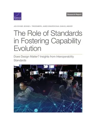 El papel de las normas en el fomento de la evolución de las capacidades: ¿Importa el diseño? Perspectivas de las normas de interoperabilidad - The Role of Standards in Fostering Capability Evolution: Does Design Matter? Insights from Interoperability Standards