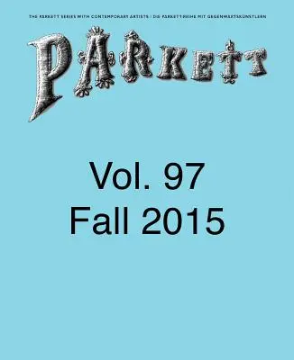 Parkett nº 97: Andrea Bttner, Abraham Cruzvillegas, Camille Henrot, Hito Steyerl y más - Parkett No. 97: Andrea Bttner, Abraham Cruzvillegas, Camille Henrot, Hito Steyerl and More