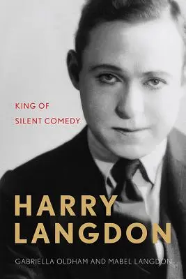 Harry Langdon: Rey de la comedia muda - Harry Langdon: King of Silent Comedy