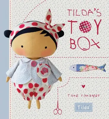 La caja de juguetes de Tilda: Patrones de costura para juguetes de peluche y más del mágico mundo de Tilda - Tilda's Toy Box: Sewing Patterns for Soft Toys and More from the Magical World of Tilda