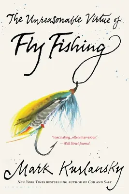 La irrazonable virtud de la pesca con mosca - The Unreasonable Virtue of Fly Fishing