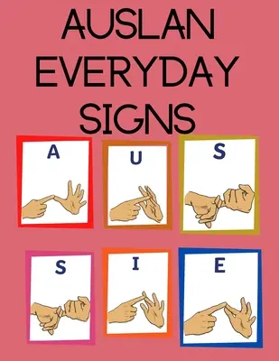 AUSLAN Everyday Signs.Libro educativo, adecuado para niños, adolescentes y adultos. Contiene signos cotidianos esenciales. - AUSLAN Everyday Signs.Educational Book, Suitable for Children, Teens and Adults. Contains essential daily signs.