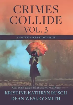 Crímenes Colisionan, Vol. 3: Serie de Relatos de Misterio - Crimes Collide, Vol. 3: A Mystery Short Story Series