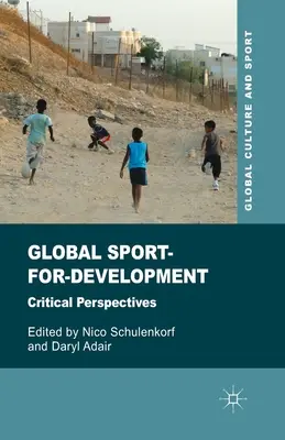 El deporte mundial para el desarrollo: Perspectivas críticas - Global Sport-For-Development: Critical Perspectives