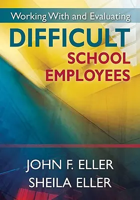 Cómo trabajar y evaluar a los empleados escolares difíciles - Working With and Evaluating Difficult School Employees