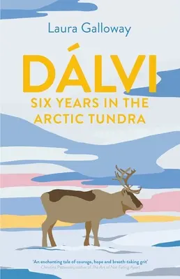 Dlvi: Seis años en la tundra ártica - Dlvi: Six Years in the Arctic Tundra