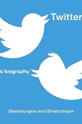 Twitter: Una biografía - Twitter: A Biography