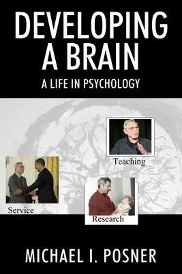 Desarrollando el cerebro: Una vida en psicología - Developing a Brain: A Life in Psychology