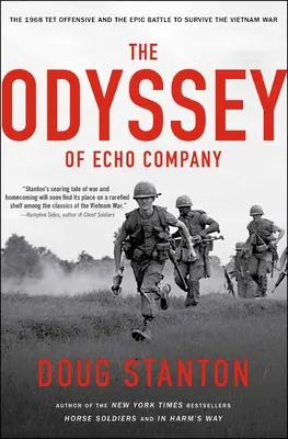 La odisea de la compañía Echo: La ofensiva del Tet de 1968 y la épica batalla por sobrevivir a la guerra de Vietnam - The Odyssey of Echo Company: The 1968 Tet Offensive and the Epic Battle to Survive the Vietnam War