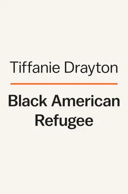 Refugiado negro estadounidense: Escapar del narcisismo del sueño americano - Black American Refugee: Escaping the Narcissism of the American Dream