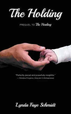 La sujeción: Precuela de La curación - The Holding: Prequel to The Healing