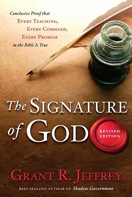 La Firma de Dios: Prueba concluyente de que cada enseñanza, cada mandato, cada promesa de la Biblia es verdadera - The Signature of God: Conclusive Proof That Every Teaching, Every Command, Every Promise in the Bible Is True