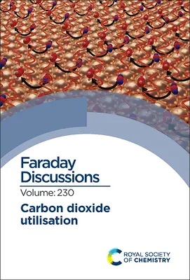 Utilización del dióxido de carbono: Discusión Faraday 230 - Carbon Dioxide Utilisation: Faraday Discussion 230