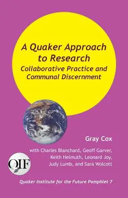 Un enfoque cuáquero de la investigación: Práctica colaborativa y discernimiento comunitario - A Quaker Approach to Research: Collaborative Practice and Communal Discernment