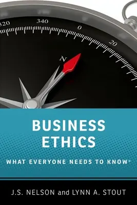 Ética empresarial: Lo que todo el mundo necesita saber - Business Ethics: What Everyone Needs to Know