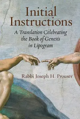 Instrucciones iniciales: Una traducción que celebra el libro del Génesis en lipograma - Initial Instructions: A Translation Celebrating the Book of Genesis in Lipogram