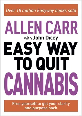 Allen Carr La Manera Fácil de Dejar el Cannabis: Recupera Tu Impulso, Salud y Felicidad - Allen Carr: The Easy Way to Quit Cannabis: Regain Your Drive, Health and Happiness