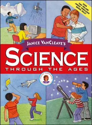 La ciencia a través de los tiempos, de Janice VanCleave - Janice VanCleave's Science Through the Ages