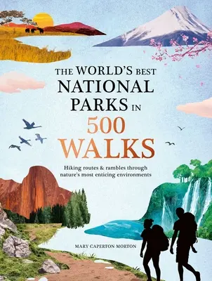 Los mejores parques nacionales del mundo en 500 paseos - The World's Best National Parks in 500 Walks