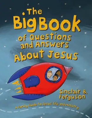 El gran libro de preguntas y respuestas sobre Jesús - The Big Book of Questions and Answers about Jesus