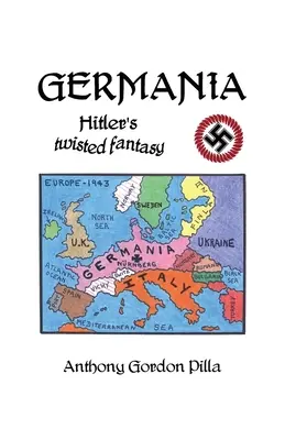 Germania: La retorcida fantasía de Hitler - Germania: Hitler's Twisted Fantasy