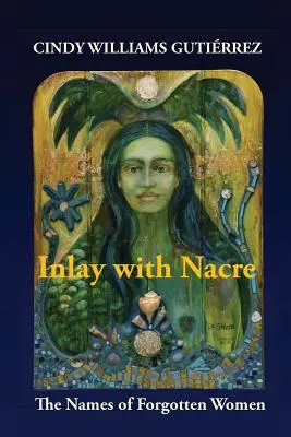 Incrustaciones de nácar: Los nombres de las mujeres olvidadas - Inlay with Nacre: The Names of Forgotten Women