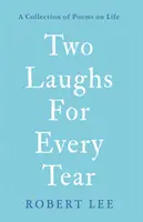 Dos risas por cada lágrima - Una colección de poemas sobre la vida - Two Laughs For Every Tear - A Collection of Poems on Life