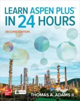 Aprenda Aspen Plus en 24 horas, segunda edición - Learn Aspen Plus in 24 Hours, Second Edition