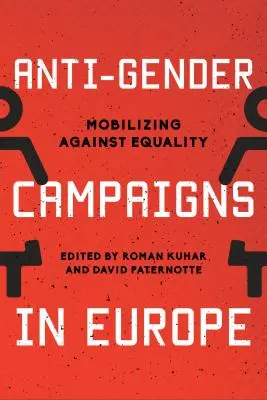 Campañas contra el género en Europa: Movilización contra la igualdad - Anti-Gender Campaigns in Europe: Mobilizing against Equality