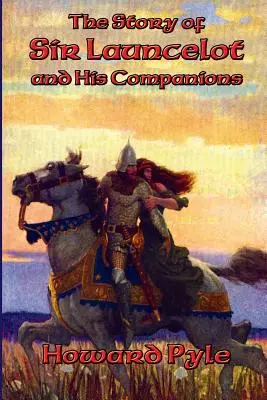 La historia de Sir Launcelot y sus compañeros - The Story of Sir Launcelot and His Companions