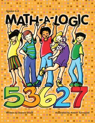 Math-A-Logic: Grados 4-8 - Math-A-Logic: Grades 4-8