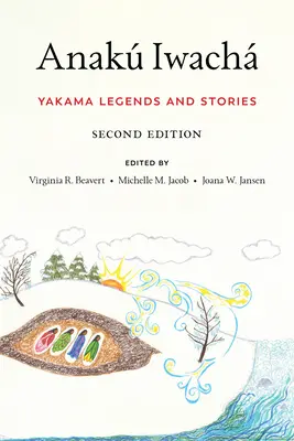 Anak Iwach: Leyendas e Historias Yakama - Anak Iwach: Yakama Legends and Stories
