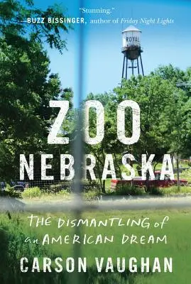 Zoo Nebraska: El desmantelamiento de un sueño americano - Zoo Nebraska: The Dismantling of an American Dream