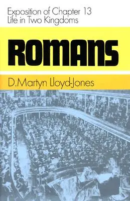 Romanos: Exposición del capítulo 13: La vida en dos reinos - Romans: Exposition of Chapter 13: Life in Two Kingdoms