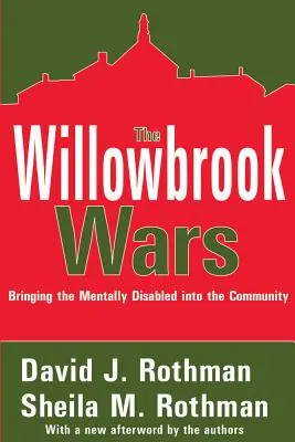 Las guerras de Willowbrook: la integración de los discapacitados mentales en la comunidad - The Willowbrook Wars: Bringing the Mentally Disabled Into the Community