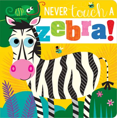 Nunca toques una cebra - Never Touch a Zebra!