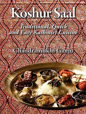 Koshur Saal: Cocina tradicional, rápida y fácil de Cachemira --Ilustraciones en escala de grises - Koshur Saal: Traditional, Quick and Easy Kashmiri Cuisine --Grayscale Illustrations