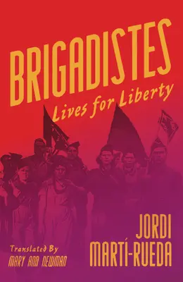 Brigadistas: Vidas para la libertad - Brigadistes: Lives for Liberty